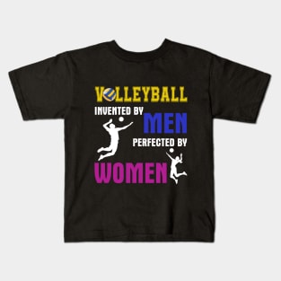 Volleyball Invented By Men Perfected By Women Kids T-Shirt